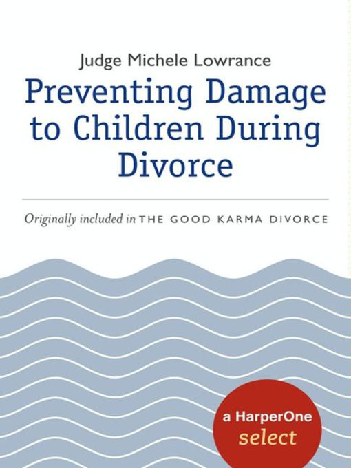 Title details for Preventing Damage to Children During Divorce by Michele Lowrance - Wait list
